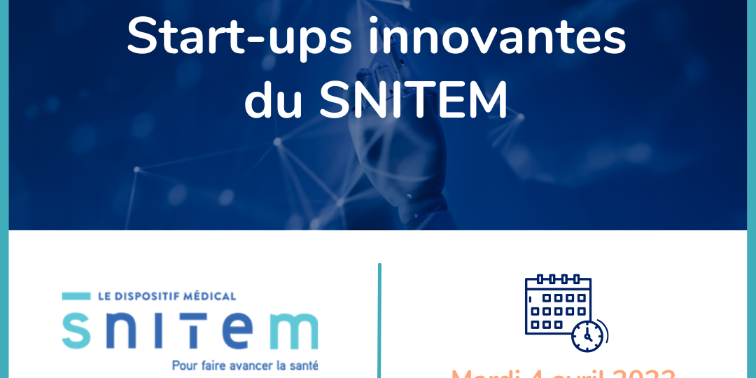 Start-ups du SNITEM Journée Start-ups innovantes du Dispositif Médical